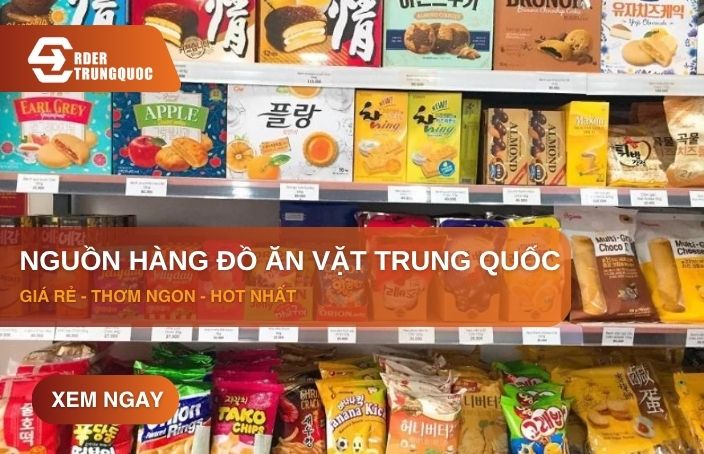 Các tìm nguồn cung cấp đồ ăn vặt Trung Quốc giá gốc